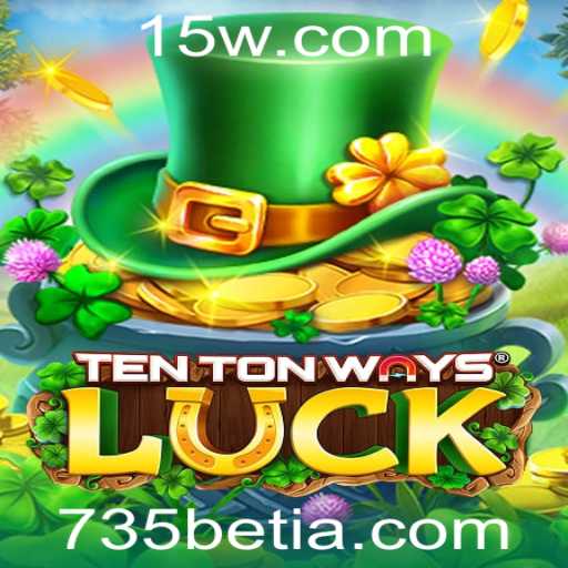 Explorando o Fascinante Mundo de TenTonWaysLuck e a Revolução das Apostas no 735 Bet App
